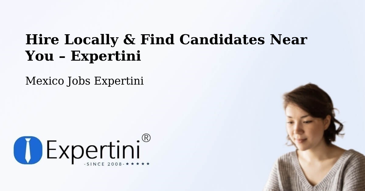 Hire Locally in La Red – Find Qualified Candidates Near You - La Red, Mexico Jobs Expertini